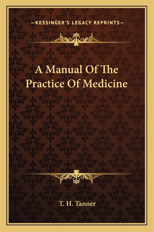 A Manual Of The Practice Of Medicine (Paperback)