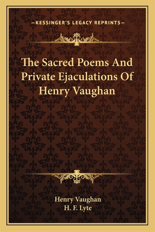 The Sacred Poems And Private Ejaculations Of Henry Vaughan (Paperback)