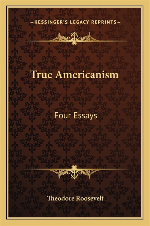 True Americanism: Four Essays (Paperback)