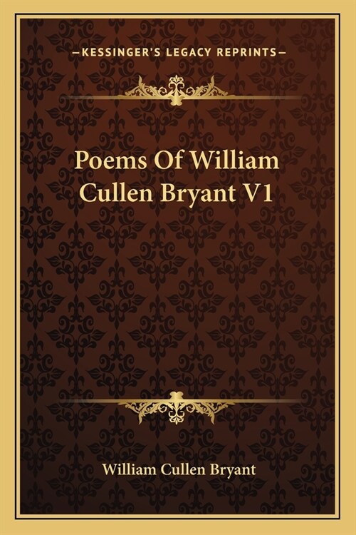 Poems Of William Cullen Bryant V1 (Paperback)