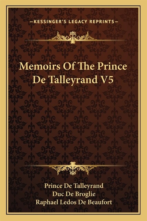 Memoirs Of The Prince De Talleyrand V5 (Paperback)