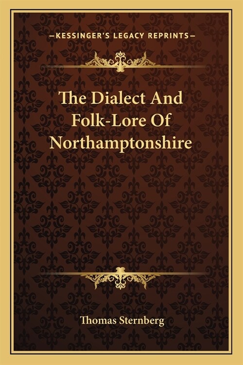 The Dialect And Folk-Lore Of Northamptonshire (Paperback)