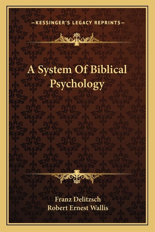 A System Of Biblical Psychology (Paperback)