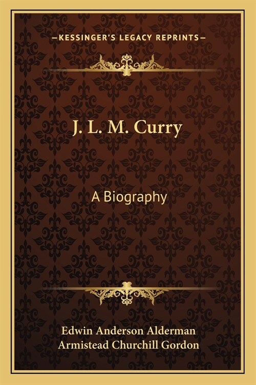 J. L. M. Curry: A Biography (Paperback)