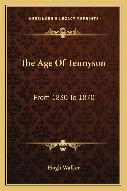 The Age Of Tennyson: From 1830 To 1870 (Paperback)