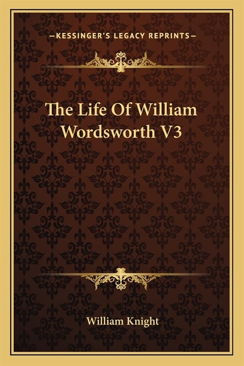 The Life Of William Wordsworth V3 (Paperback)