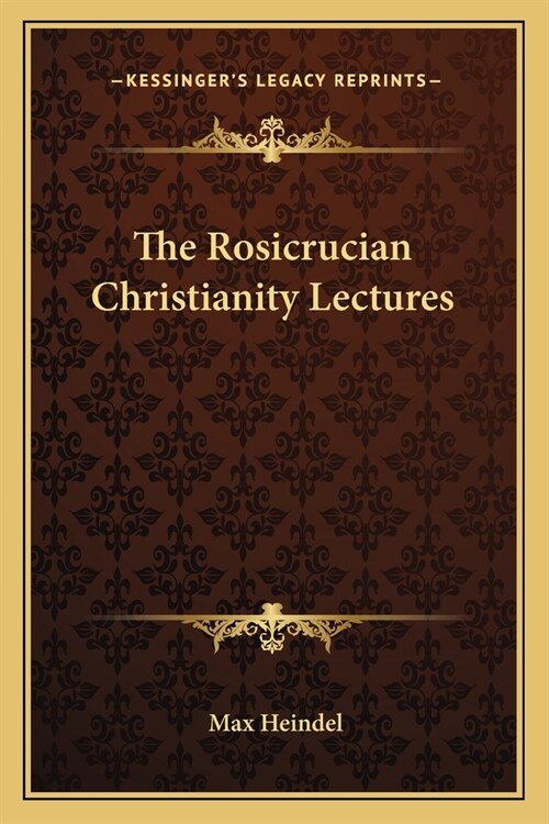The Rosicrucian Christianity Lectures (Paperback)