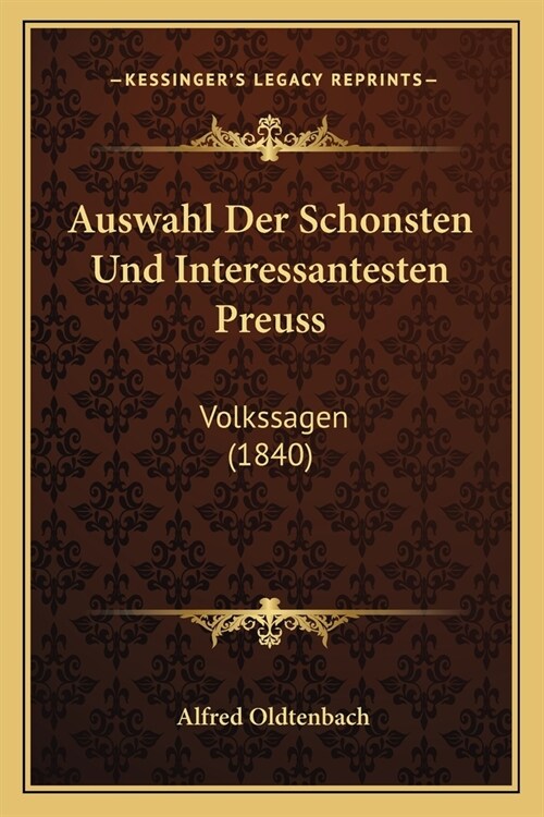 Auswahl Der Schonsten Und Interessantesten Preuss: Volkssagen (1840) (Paperback)