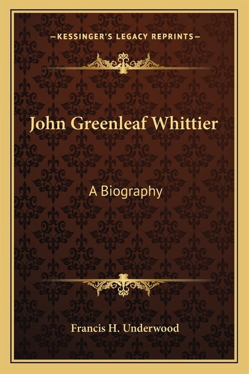 John Greenleaf Whittier: A Biography (Paperback)