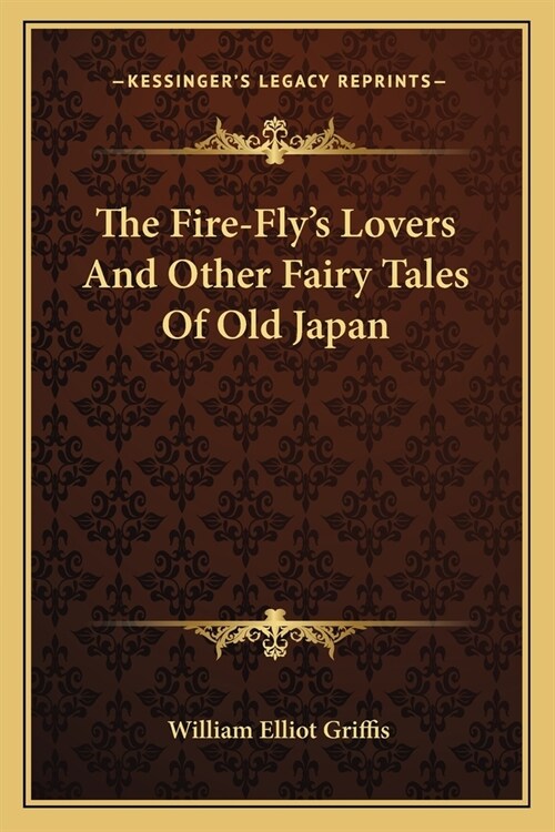 The Fire-Flys Lovers And Other Fairy Tales Of Old Japan (Paperback)