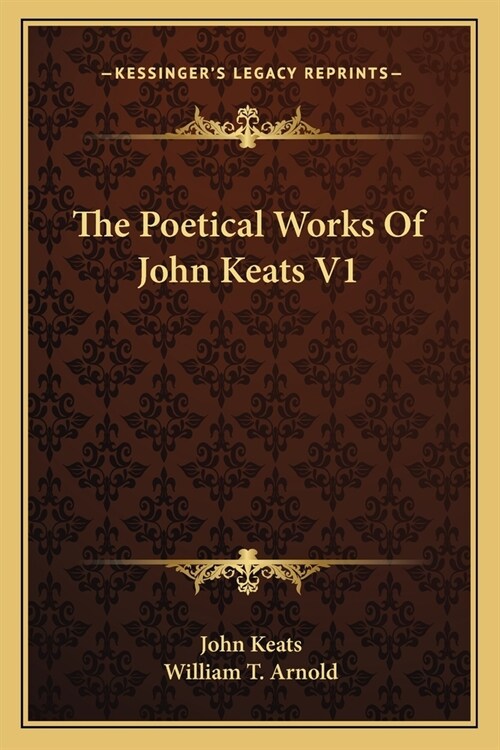 The Poetical Works Of John Keats V1 (Paperback)