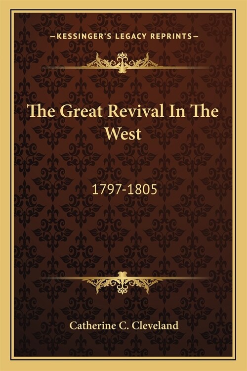 The Great Revival In The West: 1797-1805 (Paperback)