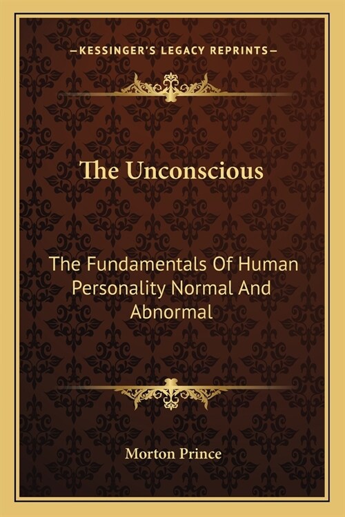 The Unconscious: The Fundamentals Of Human Personality Normal And Abnormal (Paperback)