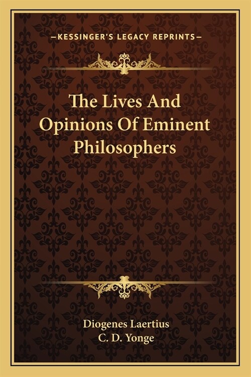 The Lives And Opinions Of Eminent Philosophers (Paperback)