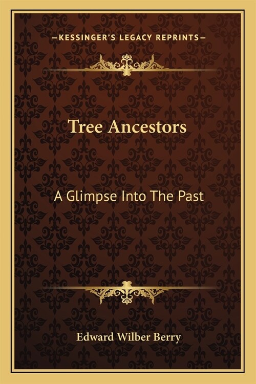 Tree Ancestors: A Glimpse Into The Past (Paperback)
