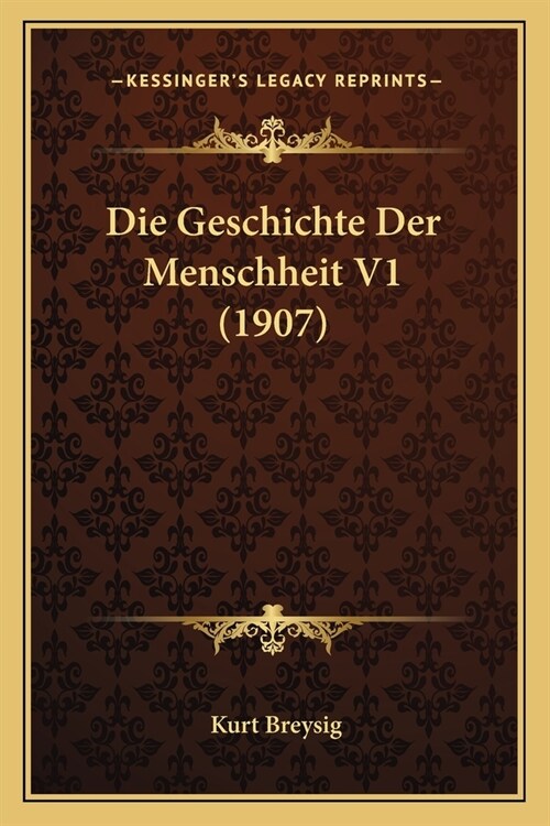 Die Geschichte Der Menschheit V1 (1907) (Paperback)