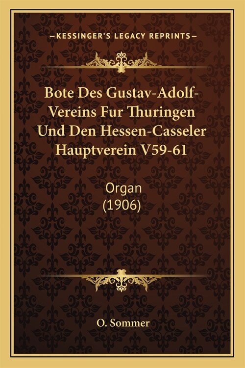 Bote Des Gustav-Adolf-Vereins Fur Thuringen Und Den Hessen-Casseler Hauptverein V59-61: Organ (1906) (Paperback)