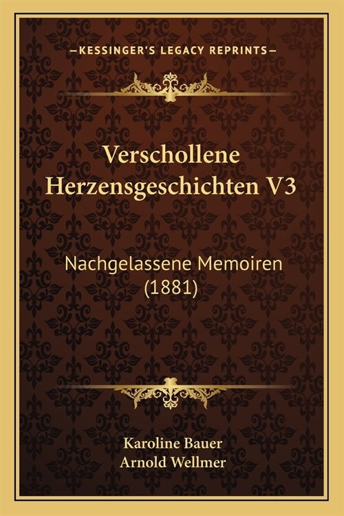 Verschollene Herzensgeschichten V3: Nachgelassene Memoiren (1881) (Paperback)