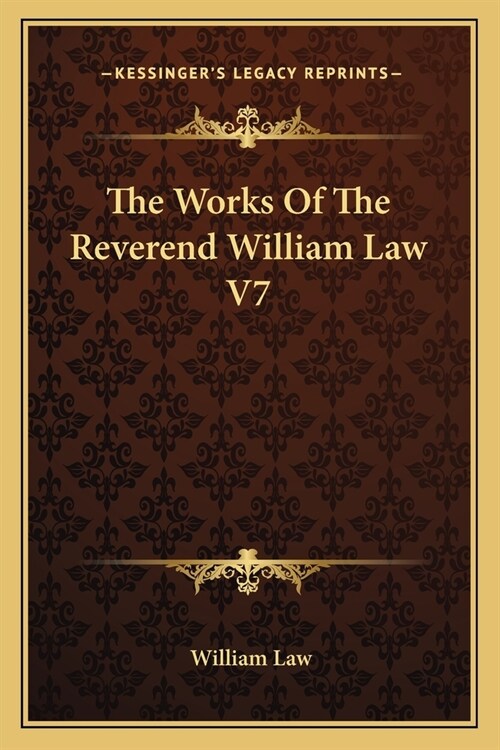 The Works Of The Reverend William Law V7 (Paperback)