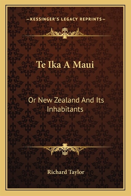 Te Ika A Maui: Or New Zealand And Its Inhabitants (Paperback)
