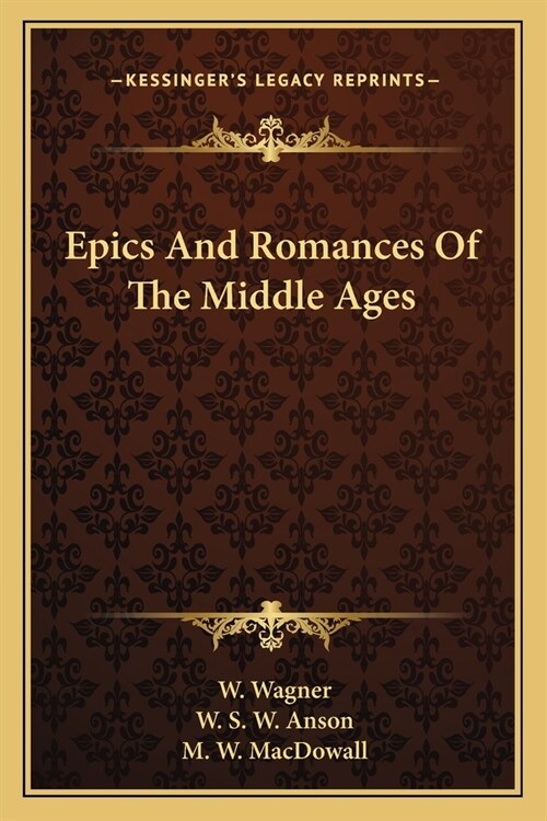 Epics And Romances Of The Middle Ages (Paperback)