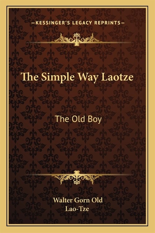 The Simple Way Laotze: The Old Boy (Paperback)