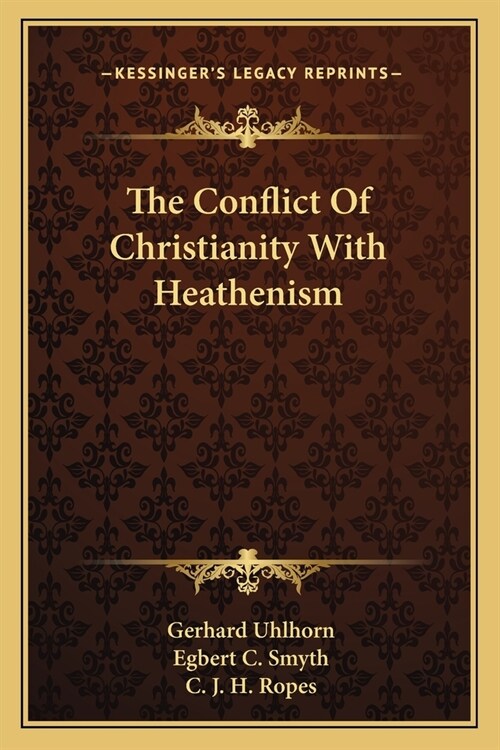 The Conflict Of Christianity With Heathenism (Paperback)