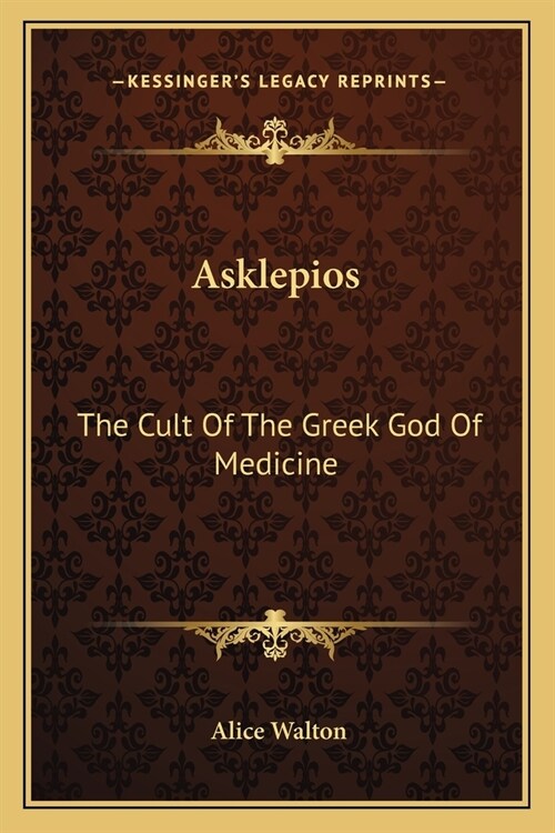 Asklepios: The Cult Of The Greek God Of Medicine (Paperback)