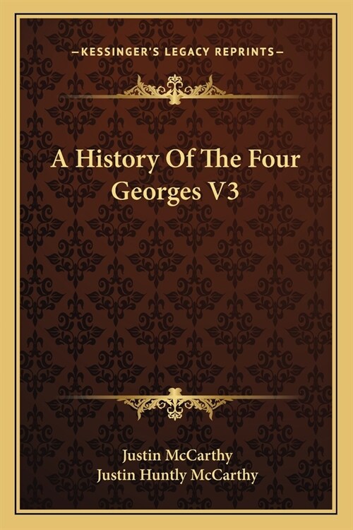 A History Of The Four Georges V3 (Paperback)