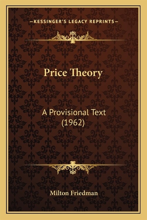 Price Theory: A Provisional Text (1962) (Paperback)