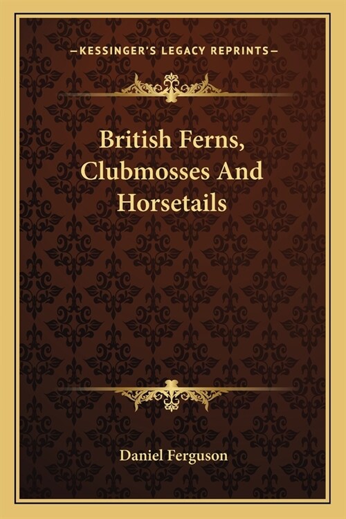 British Ferns, Clubmosses And Horsetails (Paperback)