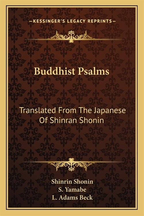 Buddhist Psalms: Translated From The Japanese Of Shinran Shonin (Paperback)