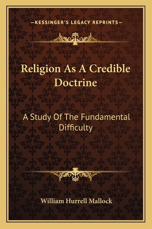 Religion As A Credible Doctrine: A Study Of The Fundamental Difficulty (Paperback)