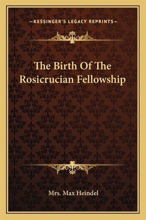 The Birth Of The Rosicrucian Fellowship (Paperback)