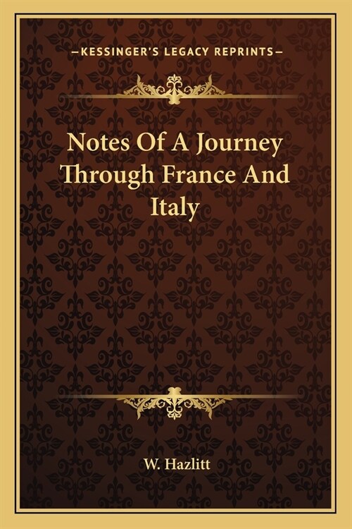 Notes Of A Journey Through France And Italy (Paperback)