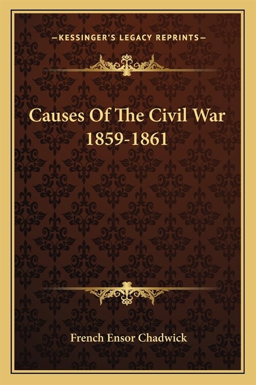 Causes Of The Civil War 1859-1861 (Paperback)