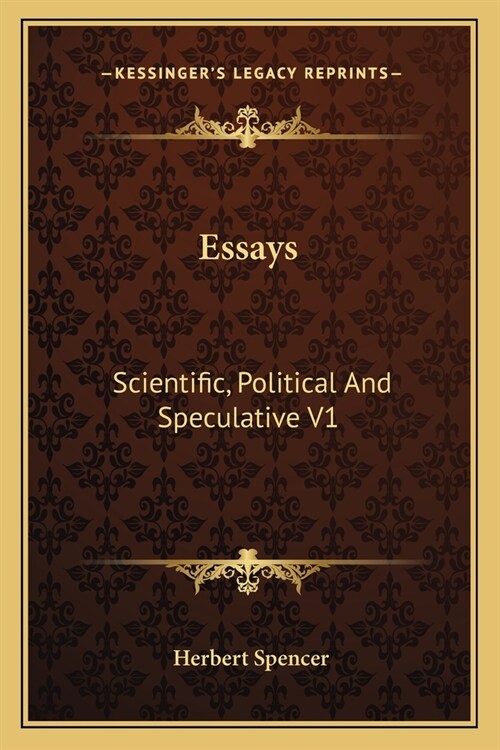 Essays: Scientific, Political And Speculative V1 (Paperback)
