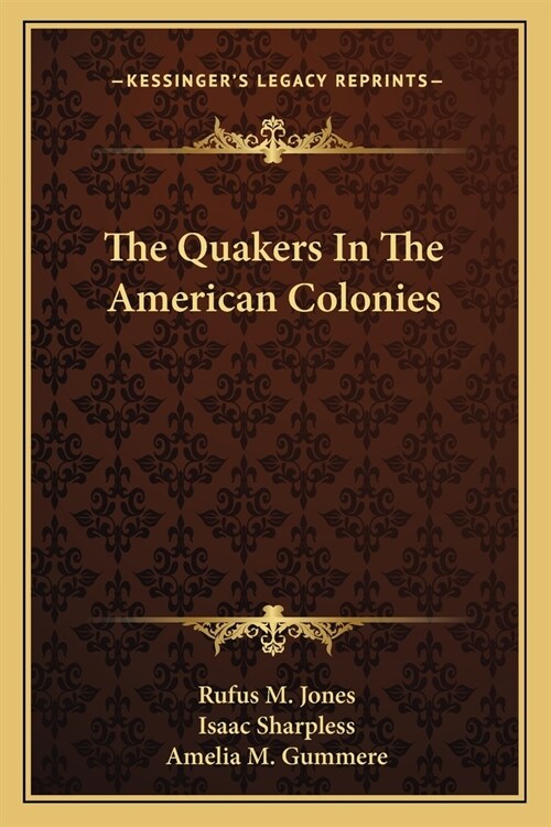 The Quakers In The American Colonies (Paperback)