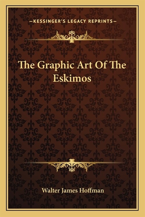 The Graphic Art Of The Eskimos (Paperback)