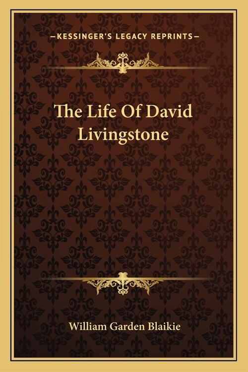 The Life Of David Livingstone (Paperback)