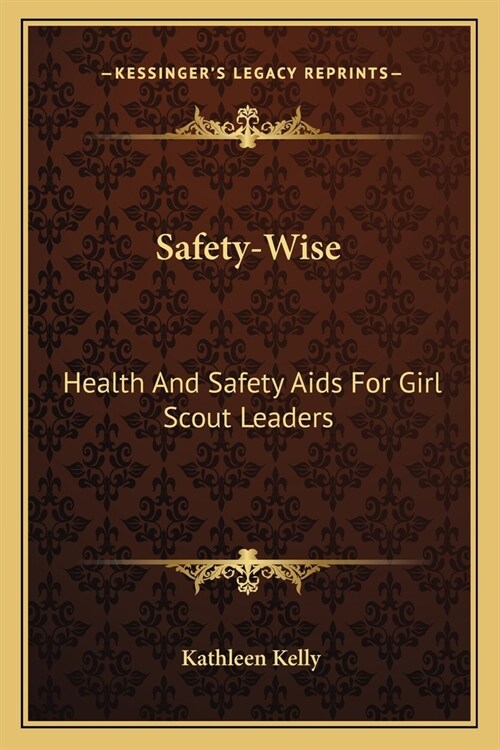 Safety-Wise: Health And Safety Aids For Girl Scout Leaders (Paperback)