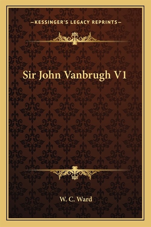 Sir John Vanbrugh V1 (Paperback)