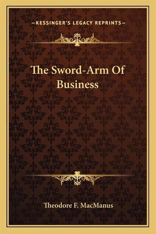 The Sword-Arm Of Business (Paperback)