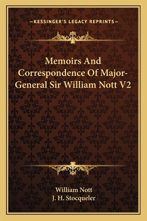 Memoirs And Correspondence Of Major-General Sir William Nott V2 (Paperback)
