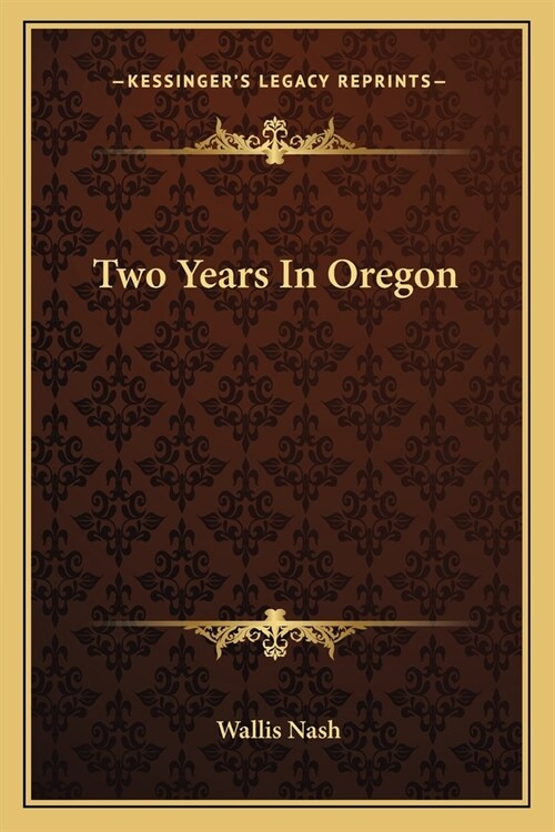 Two Years In Oregon (Paperback)