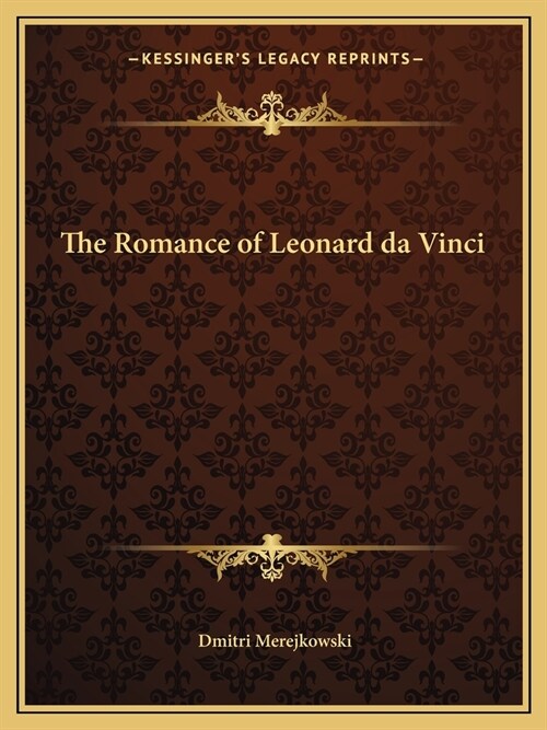 The Romance of Leonard da Vinci (Paperback)