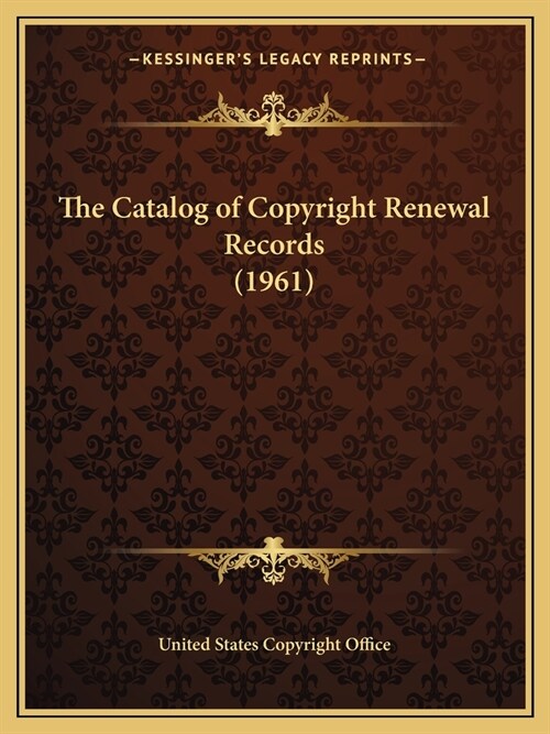 The Catalog of Copyright Renewal Records (1961) (Paperback)