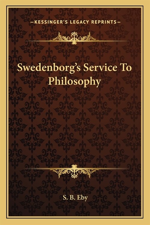 Swedenborgs Service To Philosophy (Paperback)
