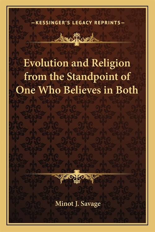 Evolution and Religion from the Standpoint of One Who Believes in Both (Paperback)