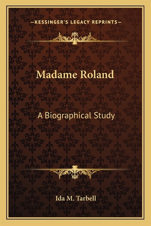 Madame Roland: A Biographical Study (Paperback)